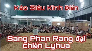 Siêu kinh điển Sang phan rang 9m Ly Hua kampuchia thất thủ tiếp tục vơi Ao Xanh