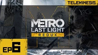 Metro Last Light Redux Gameplay Walkthrough Part 6 1080p ULTRA PC/XBOX/PS4