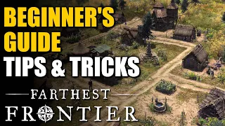 TIPS & TRICKS FOR BEGINNERS! - Farthest Frontier Beginner's Guide