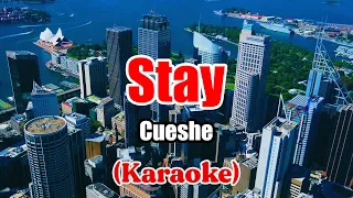 Stay - Cueshe (Karaoke)