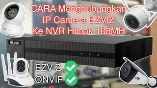 CARA MENGHUBUNGKAN KAMERA EZVIZ KE NVR HiLook 108MH