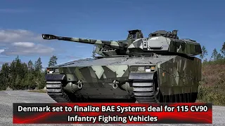 Denmark set to finalize BAE Systems deal for 115 CV90 Infantry Fighting Vehicles