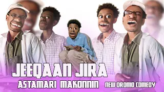 Jeeqaan jira_ Astemari Mokonon | New oromo comedy