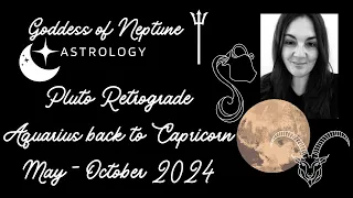 Pluto Retrograde in Aquarius ♒️ + Capricorn ♑️ | 2 May - 11/12 Oct ‘24 | Cleaning up | Timestamped 💫