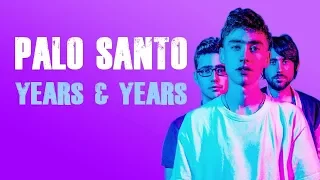 Years & Years - Palo Santo (Lyrics)
