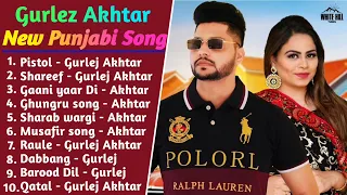 Gurlez Akhtar All New Song 2022 || New Punjab jukebox 2022 || Gurnam Bhullar All Punjabi Songs 2022