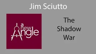 CNN's Jim Sciutto and The Shadow War