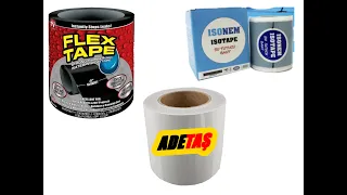 Flex TAPE SU TUTUCU BANT  & ADETAŞ SU TUTUCU BANT & İSONEM SU TUTUCU BANT - KARŞILAŞTIRMA ve TEST