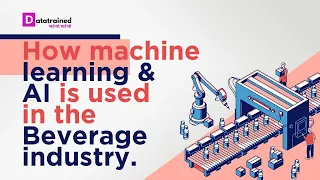 How Machine Learning & AI Is Used In The Beverage Industry | Data Science Daily | Episode 28