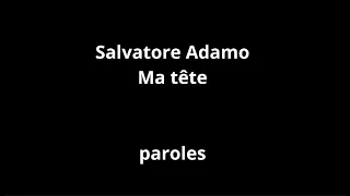 Salvatore Adamo-Ma tête-paroles