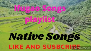 Native Songs|Ifugao song Playlist|ITTETEM|SUBSCRIBE🌹