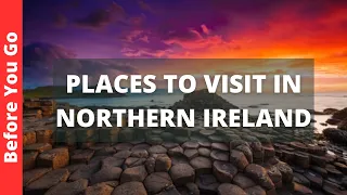 Northern Ireland Travel Guide: 13 BEST Things To Do In Northern Ireland (& Places to Visit)