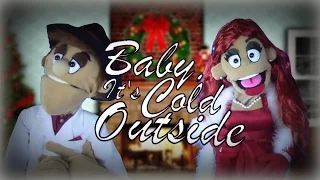 Baby, It's Cold Outside (Puppet Music Video)