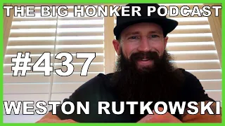 The Big Honker Podcast Episode #437: Weston Rutkowski