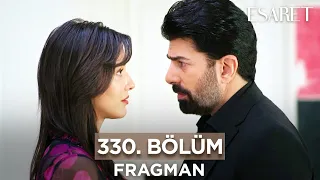 Esaret 330. Bölüm Fragmanı | 3 Mayıs Cuma @kanal7 @esaretdizisi