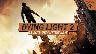 Dying Light 2 - E3 2019 Developer Interview