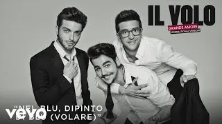 Il Volo - Nel blu, dipinto di blu (Volare) (Cover Audio)