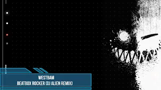 WestBam - Beatbox Rocker (DJ Alien Remix)