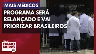 Programa Mais Médicos será relançado e priorizará profissionais brasileiros