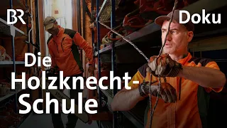 Die Holzknecht-Schule | Die Holzknechte 3/7 | Bergmenschen | Doku | BR | Wald | Forstwirt werden
