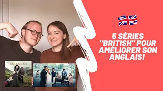 5 SÉRIES POUR AMÉLIORER TON ANGLAIS (BRITISH)