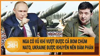 Điểm nóng quốc tế 9/5: Nga có vũ khí vượt cả bom chùm; Mỹ, Ukraine được khuyên nên đàm phán