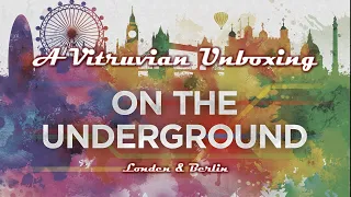 Vitruvian Unboxing : On the Underground - London & Berlin (Deluxe Version)