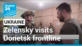 Zelensky visits Ukraine's frontline Donetsk region • FRANCE 24 English