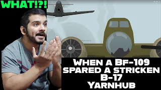 When a Bf-109 spared a stricken B-17 (Yarnhub) Reaction