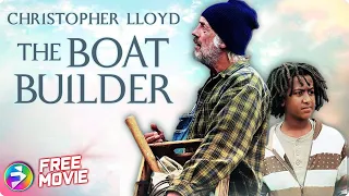 THE BOAT BUILDER | Drama Family | Christopher Lloyd | Free Full Movie