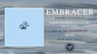 Embracer - "A Man Without Country" (Acoustic)