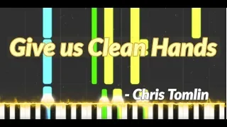 Chris Tomlin - Give us Clean Hands  | Worship Piano Cover Tutorial