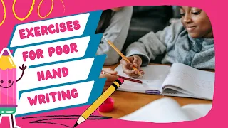 EXERCISES for Poor Hand Writing