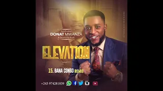BANA CONGO remix (Donat Mwanza)