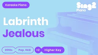 Jealous (Higher Key - Piano Karaoke Instrumental) Labrinth