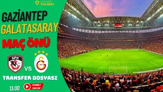 MAÇ ÖNÜ / GAZİANTEP GALATASARAY MAÇI