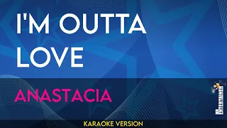 I'm Outta Love - Anastacia (KARAOKE)