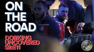 Dorking Uncovered S2:E11 | On The Road