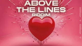 Above The Lines Riddim [FuLL MiX] by Dj Vadness' (Chris Martin, Alaine, Cecile) Reggae Love 02.2024