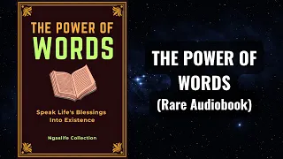 The Power of Words - The Words You Speak Can Transform Your Life Audiobook