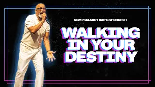 New Psalmist Sunday Worship - July 3, 2022 - Walking In Your Destiny