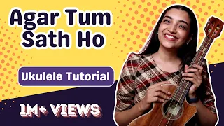 Agar Tum Saath Ho Playalong Ukulele Tutorial | Sayali Tank