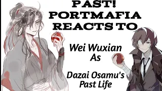 Past Port Mafia React to Dazai Osamu ;Past Life ||BSD x MDZS|| 0.5/1 (WIP)