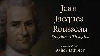 Jean Jacques Rousseau - Enlightened Thoughts