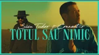 Sisu Tudor feat. Connect-R - Totul sau nimic (Videoclip Oficial) Versuri