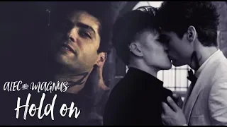 Alec & Magnus (+ 3x10) | Hold On