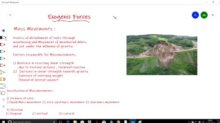 Mass Movements  Exogenic forces  Geography : flow , rock fall, slide , creep and respective types