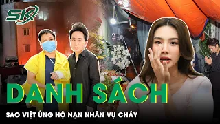 Danh Sách Sao Việt Ủng Hộ Nạn Nhân Vụ Cháy Chung Cư Khiến 56 Người Tử Vong Tại Khương Đình | SKĐS