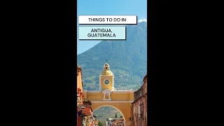 Things to do in Antigua, Guatemala