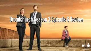 Broadchurch Season 3 Episode 6 Review